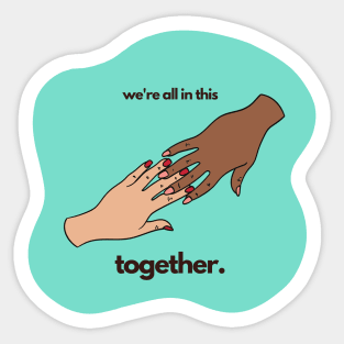 We are all in this together - Holding hands - Black Allies Sticker